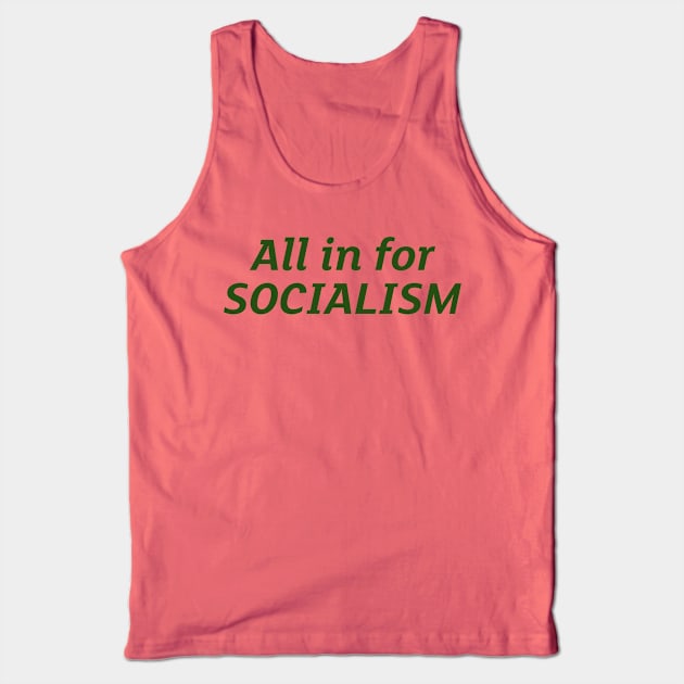 All in for Socialism Tank Top by PlainSpeaking